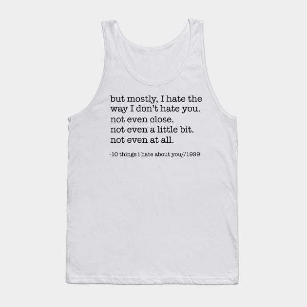 10 things I hate about you Tank Top by Ineffablexx